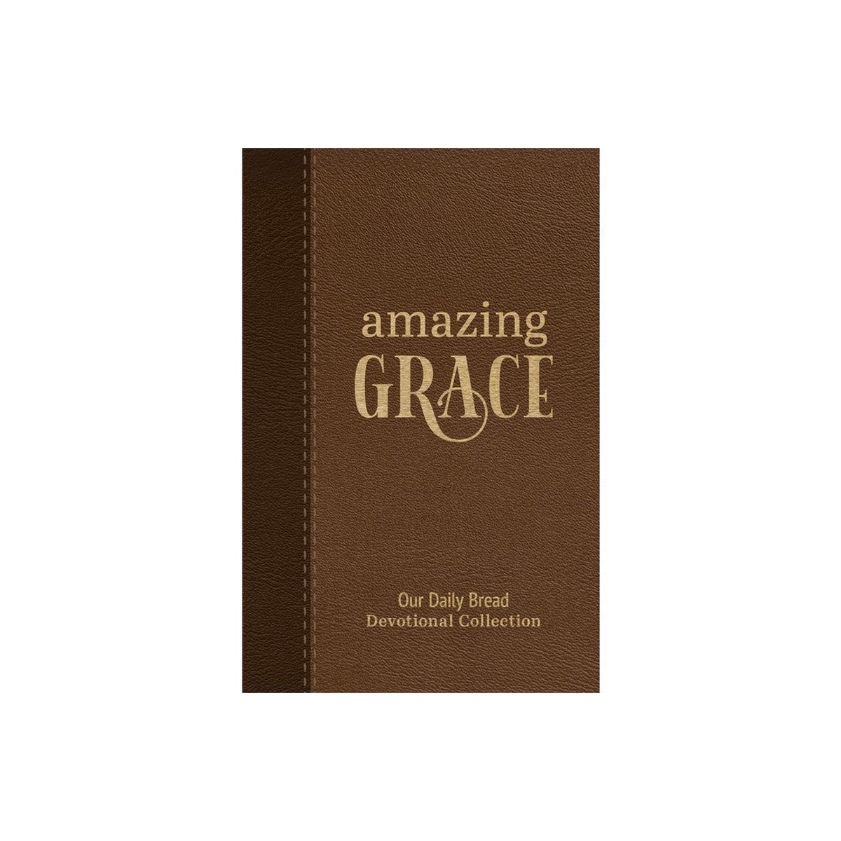 Amazing Grace: Our Daily Bread Devotional Collection