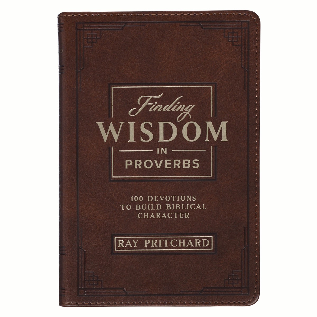 Finding Wisdom in Proverbs: 100 Devotions to Build Biblical Character, Brown