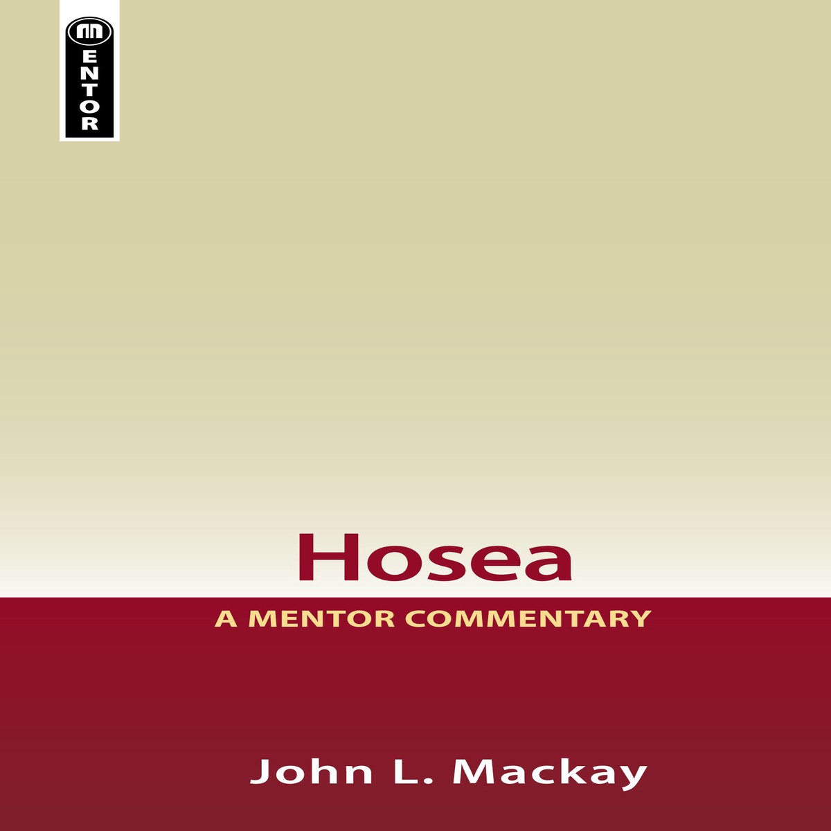 Hosea (Mentor Commentary Series)