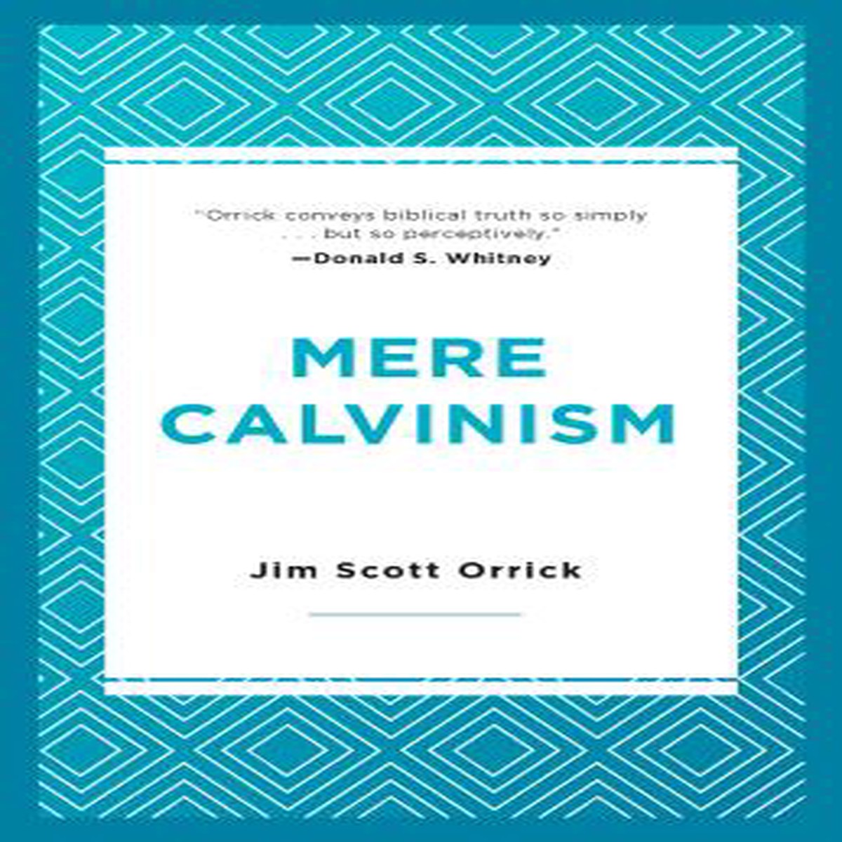Mere Calvinism