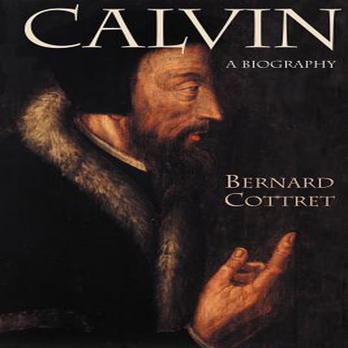 Calvin: A Biography
