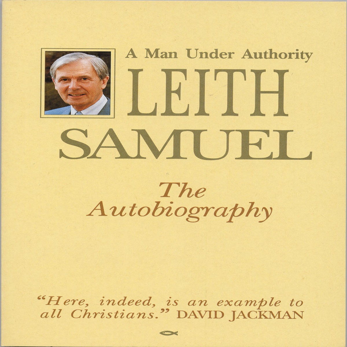 A Man Under Authority: Leith Samuel
