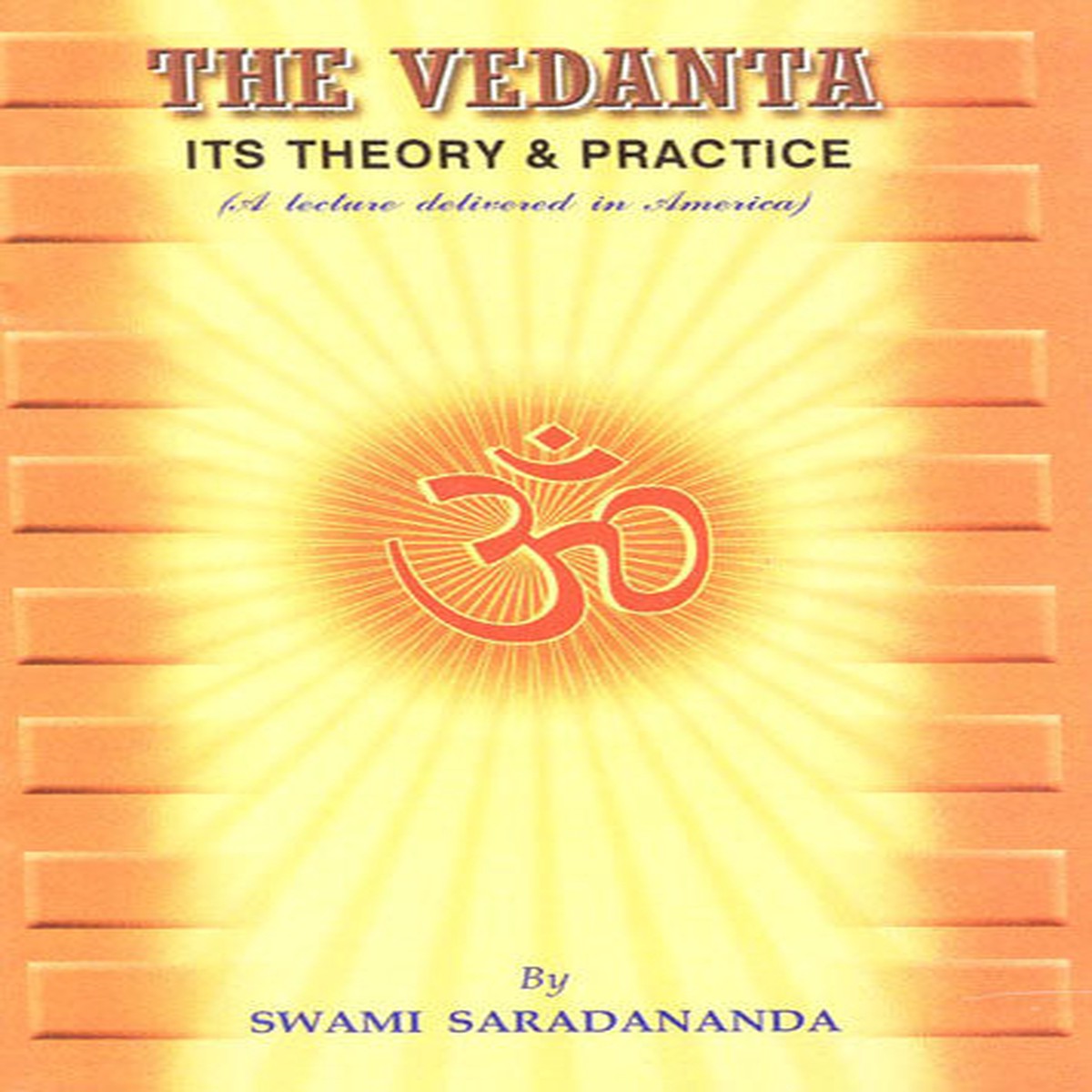 The Vedanta- Its Theory & Practice