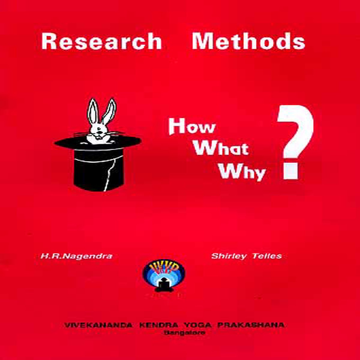 RESEARCH METHODS: How? What? Why?