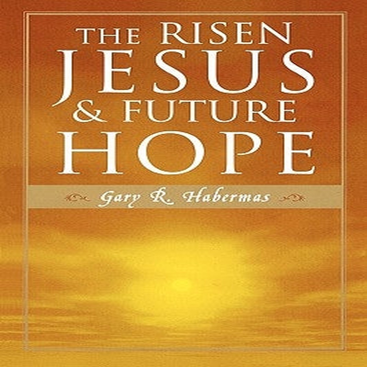 The Risen Jesus and Future Hope