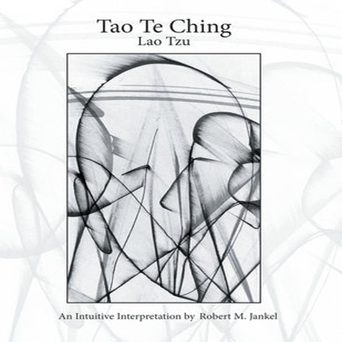 Tao Te Ching: An Intuitive Interpretation